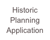 Historic Planning Application